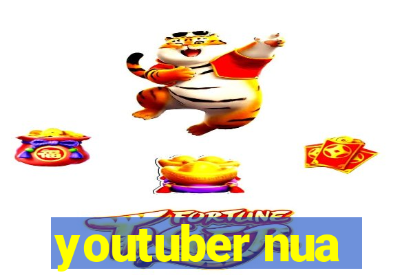 youtuber nua